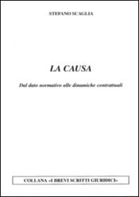 La causa. Dal dato normativo alle dinamiche contrattuali