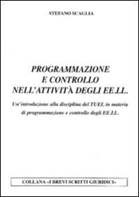 Programmazione e controllo nell'attività degli EE.LL. Un'introduzione alla disciplina del TUEL in materia di programmazione e controllo degli EE.LL.